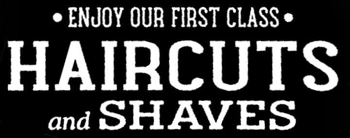 Enjoy our first class haircutts and shaves