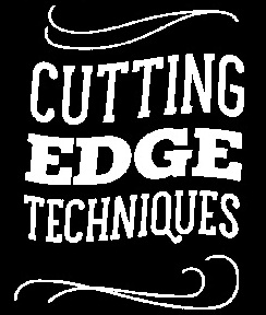 Cutting edge techniques